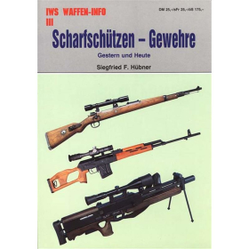 Scharfsch&uuml;tzen-Gewehre - Gestern und Heute - (IWS Waffen-Info III)
