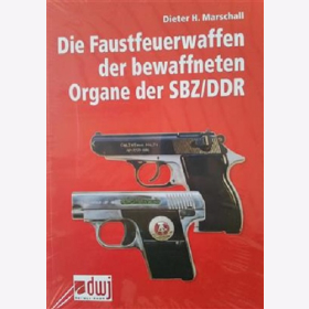 Marschall Die Faustfeuerwaffen der bewaffneten Organe der SBZ/DDR