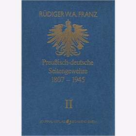Preu&szlig;isch-deutsche Seitengewehre 1807 - 1945 Band II