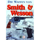 Die Waffen von Smith &amp; Wesson