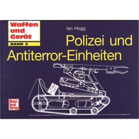 Polizei und Antiterror-Einheiten (Waffen und Ger&auml;te Band 5)