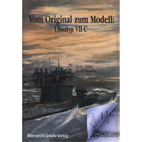 K&ouml;hl / Niestle: Vom Original zum Modell: Uboottyp VII C Modellbau Planzeichnung Marine 2. Weltkrieg