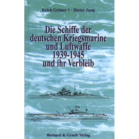 Die Schiffe der deutschen Kriegsmarine und Luftwaffe