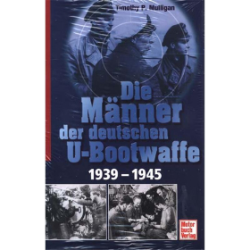 Die M&auml;nner der deutschen U-Bootwaffe 1939-1945