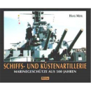 Schiffs- und K&uuml;stenartillerie: Marinegesch&uuml;tze...