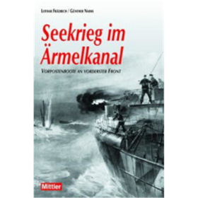 Seekrieg im &Auml;rmelkanal: Vorpostenboote an vorderster Front