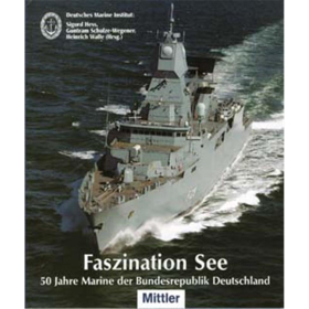 FASZINATION SEE - 50 Jahre Marine der Bundesrepublik Deutschland