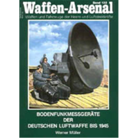 Waffen Arsenal (WA 132) Bodenfunkmessgeräte der Deutschen Luftwaffe bis 1945