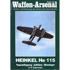 Waffen Arsenal (WA 143) HEINKEL He 115 - Torpedoflugzeug-Aufkl&auml;rer-Minenleger