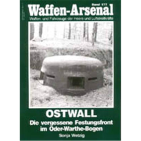 Waffen Arsenal (WA 177) OSTWALL - Die vergessene Festungsfront im Oder-Warthe-B