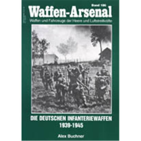 Waffen Arsenal (WA 186) Die deutschen Infanteriewaffen 1939-1945