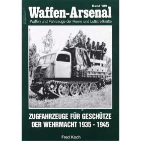 Waffen Arsenal (WA 189) Zugfahrzeuge f&uuml;r Gesch&uuml;tze der Wehrmacht 1935-1945