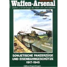 Waffen Arsenal Sonderband (WASo S-36) Sowjet. Panzerzüge und Eisenbahngeschütze 1917-1945