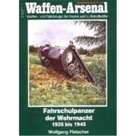Waffen Arsenal Sonderband (WaSo S-46) Fahrschulpanzer der Wehrmacht 1935 bis 1945