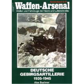 Waffen Arsenal Sonderband (WaSo S-47) Deutsche Gebirgsartillerie 1935-1945