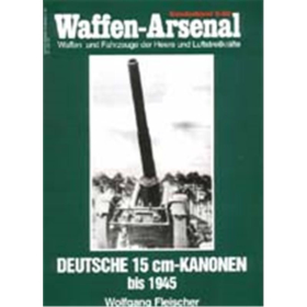 Waffen Arsenal Sonderband (WaSo S-50) Deutsche 15 cm-Kanonen bis 1945