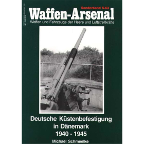 Waffen Arsenal Sonderband (WASo S-63) Deutsche K&uuml;stenbefestigung in D&auml;nemark 1940-1945