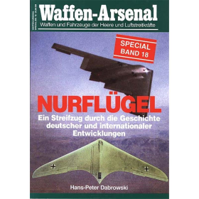 Waffen Arsenal Special (WaSp 18) Nurfl&uuml;gel - Ein Streifzug durch die Geschichte dt. ...