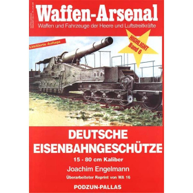Waffen Arsenal Highlight (WaHL 6) Deutsche Eisenbahngesch&uuml;tze 15-80 cm Kaliber