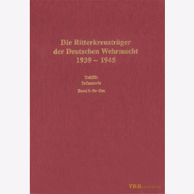 Die Ritterkreuzträger der Deutschen Wehrmacht 1939-1945...