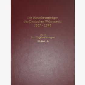 Die Ritterkreuztr&auml;ger der Deutschen Wehrmacht 1939-1945 Teil V: Die Flugabwehrtruppe Band 1: A-K - Thomas / Wegmann