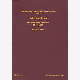 Hildebrand / Henriot: Deutschlands Generale und Admirale Teil I: Deutschlands Admirale 1849-1945 Band 3 P-Z, Biblio