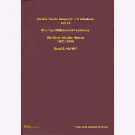 Bradley / Hildebrand / R&ouml;vekamp: Deutschlands Generale und Admirale Teil IV: Die Generale des Heeres 1921-1945 Band 5 Ha-Hi, Biblio