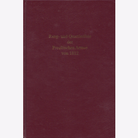 Rang- und Quartierliste der Preu&szlig;ischen Armee von 1812 / Unver&auml;nderter Faksimiledruck