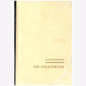 Ratzenhofer: Die Staatswehr - Wissenschaftliche Untersuchung der &ouml;ffentlichen Wehrangelegenheiten