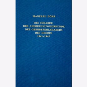 Die Inhaber der Anerkennungsurkunde des Oberbefehlshabers des Heeres 1941-1945 - Manfred D&ouml;rr