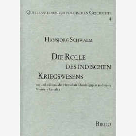 Die Rolle des indischen Kriegswesen vor und w&auml;hrend der Herrschaft Chandraguptas und seines Ministers Kautalya