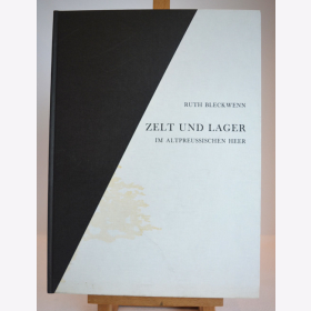 Bleckwenn - Zelt und Lager im altpreussischen Heer -  Das Altpreussische Heer 1713-1807 / Biblio 