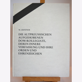 Bleckwenn - Die altpreussischen aufgehobenen Dom-Kollegiate, deren innere Verfassung und ihre Orden und Ehrenzeichen - M. Gritzner - Das altpreussische Heer / Biblio