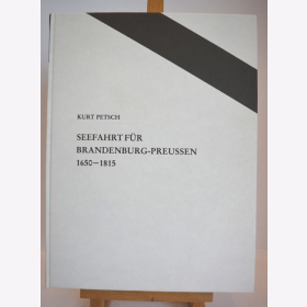 Bleckwenn - Seefahrt für Brandenburg-Preußen 1650-1815 - Kurt Petsch / Biblio