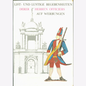 List- und lustige Begebenheiten derer Herren Officiers auf Werbungen Band 1