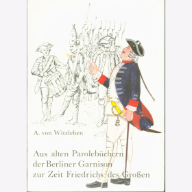 Witzleben aus alten Paroleb&uuml;chern Berliner Garnison Friedrichs des Gro&szlig;en Band 4