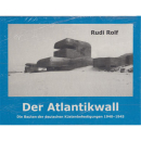 Der Atlantikwall. Die Bauten der deutschen Kstenbefestigung