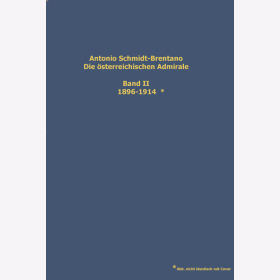 Schmidt-Brentano: Die &Ouml;sterreichischen Admirale Band 2 / 1896-1914 Biblio