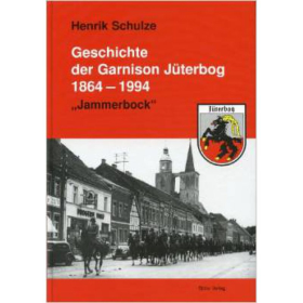Geschichte der Garnison J&uuml;terbog 1864-1994