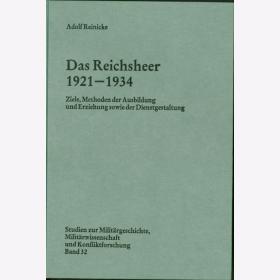 Reinicke Das Reichsheer 1921-1934 Ziel Methoden Ausbildung Erziehung Dienstgestalung