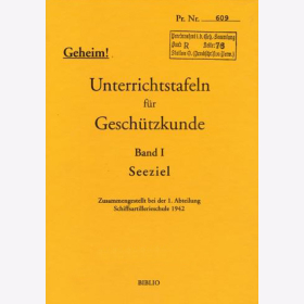 Unterrichtstafeln f&uuml;r Gesch&uuml;tzkunde - Band 1: Seeziel