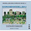 Dioramen Modellbau (Modellbau Buchreihe Band 2) - Gerhard...