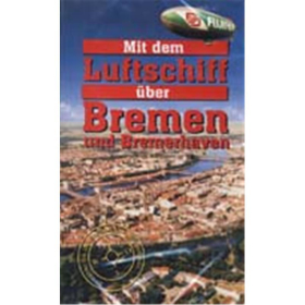 Mit dem Luftschiff &uuml;ber Bremen und Bremerhaven