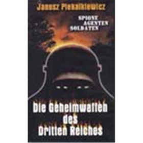 Die Geheimwaffen des Dritten Reiches - Spione, Agenten, Soldaten