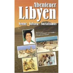 Abenteuer Libyen - Sonne, Sahara, Sozialismus