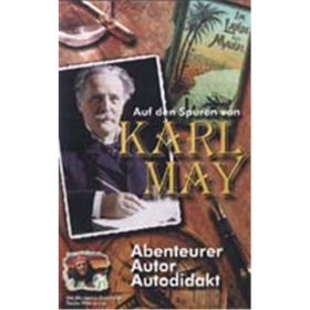 Auf den Spuren von Karl May - Abenteurer, Autor, Autodidakt