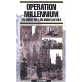 Operation Millennium - Der Angriff der 1.000 Bomber auf K&ouml;ln