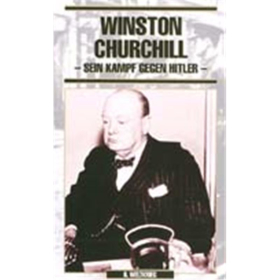 Winston Churchill - Sein Kampf gegen Hitler -