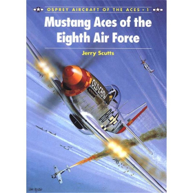 Mustang Aces of the Eighth Air Force (ACE Nr. 1)