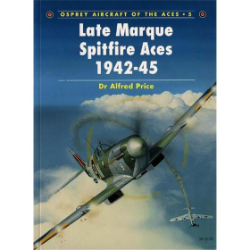 Late Marque Spitfire Aces 1942-45 (ACE Nr. 5)